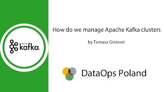 DataOps Poland #25 How do we manage Apache Kafka clusters
