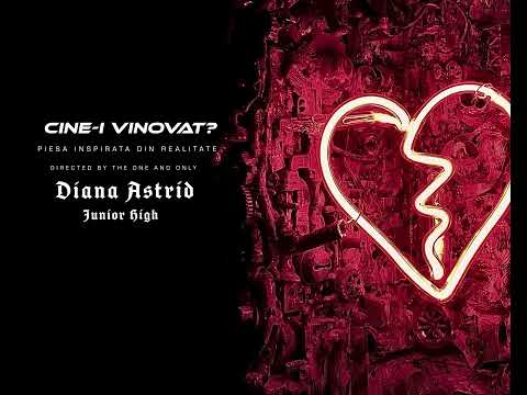 Diana Astrid x Junior High | Cine-i Vinovat?