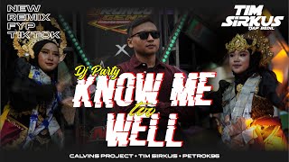 DJ PARTY KNOW ME TOO WELL | SPECIAL COLLABORATION CALVINS PROJECT & TIM SIRKUS TJAP BEDIL