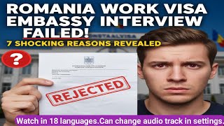Why 🇷🇴 Romania Work Visa Embassy Interview Failed || Top Reasons Explained ||