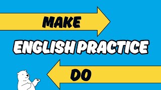 English Quiz: Make and Do - Confusing Words You Should Master!