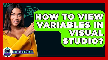 How To View Variables In Visual Studio? - Next LVL Programming