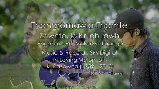 Thangromawia Thomte - Zawnte, lo kir leh rawh (Official Lyrics Video) chords