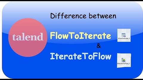 Day 23 : Important FlowToIterate & IterateToFlow components use cases + difference | Talend Tutorial