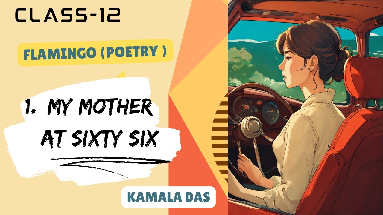 My Mother At Sixty Six Flamingo Class 12 English Chapter 1 CBSE My mother at sixty six flamingo class 12 english chapter 1 cbse