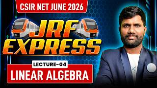 Linear Algebra | JRF EXPRESS | CSIR NET June 2026 | Lec-04 | IFAS