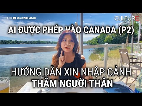 Coming to Canada | Ai được phép vào Canada; Tập 2: Hướng dẫn đăng ký xin nhập cảnh thăm người thân