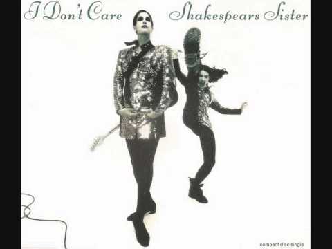 I don't care / Shakespears Sister.