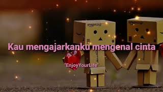 Kau Mengajarkanku Mengenal Cinta Lirik