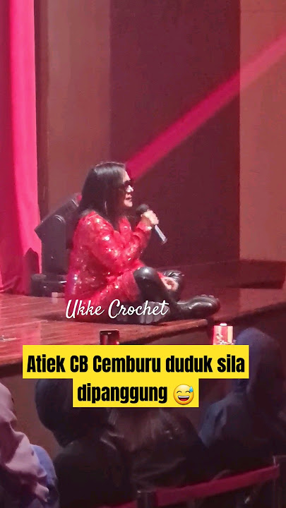 Atiek CB Cemburu duduk sila di panggung