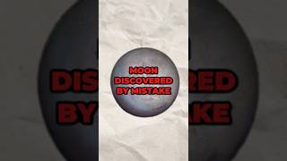 This Moon Was Discovered By Accident