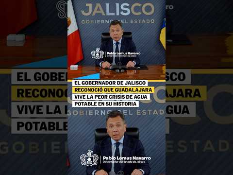 El gobernador de JALISCO reconoció que Guadalajara vive la peor crisis de AGUA en su historia