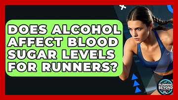 Does Alcohol Affect Blood Sugar Levels For Runners? - Running Beyond Limits