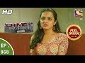 Crime Patrol - क्राइम पेट्रोल सतर्क - Ep 868 - Full Episode - 4th November, 2017