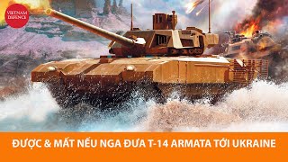 ĐƯỢC và MẤT nếu Nga tung xe tăng T-14 Armata tới chiến trường Ukraine