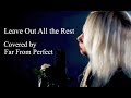 【LINKIN PARK】Leave Out All the Rest【Covered by Far From Perfect】