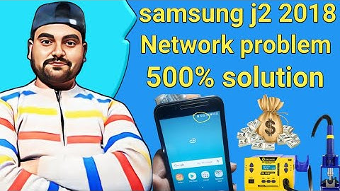 samsung j2 18 network problem solution