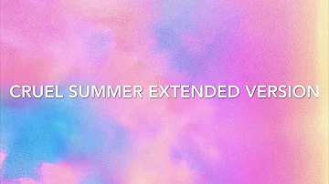 Taylor Swift - Cruel Summer Extended Version