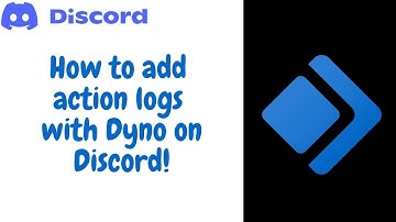 How to add Action Logs with Dyno on Discord!