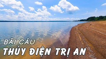 ĐỊA ĐIỂM CÂU CÁ HỒ THỦY ĐIỆN TRỊ AN - Câu lang thang