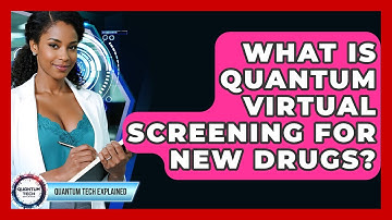 What Is Quantum Virtual Screening For New Drugs? - Quantum Tech Explained