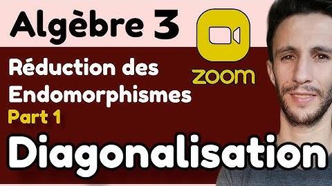 Diagonalisation |Part 1| Réduction des endomorphismes