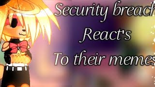 ~Security breach React's to themselves||Fnaf||Gacha glitch||Enjoy~