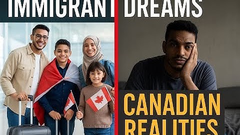 Immigrant Dreams, Canadian Realities | The Truth About Starting Over in Canada thumbnail