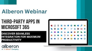 Third Party Apps in Microsoft 365 - a Breakdown | Alberon Webinar