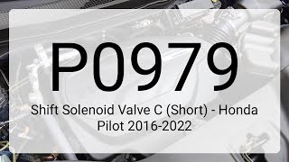 DTC P0979: Shift Solenoid Valve C (Short) - Honda Pilot 2016-2022