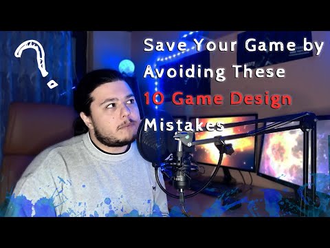 Save Your Game by Avoiding These 10 Game Design Mistakes