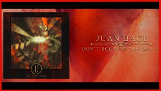 Juan Bach - DON´T SCRATCH THE WALL - Full EP Stream