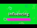 How to say "influencing"! (High Quality Voices)