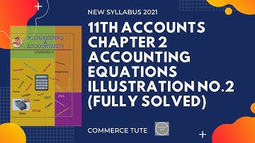 11th Accounts Chap 2 Accounting Equations I Illustration 2 Explained I FYJC Acc I Commerce Tute I