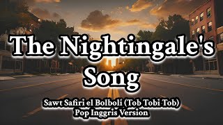 Download Lagu The Nightingale's Song | Sawt Safiri El Bolboli (tob tobi tob) - ahmed el qatane Inggris Pop Version Download Lagu The Nightingale's Song | Sawt Safiri El Bolboli (tob tobi tob) - ahmed el qatane Inggris Pop Version