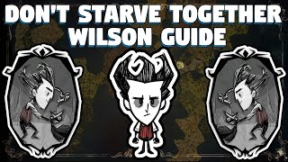Don't Starve Together Wilson Guide - Don't Starve Together Character Guide - DST Character Guides