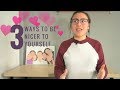 How to be nicer to yourself