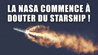 La NASA commence à DOUTER du STARSHIP ! DNDE 301