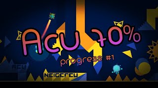Acu 70% [Raw Footage] | Geometry Dash