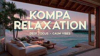 KOMPA RELAXATION | 1 Hour Haitian Kompa Mix for Deep Focus & Relaxation | 2026