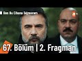 Ben Bu Cihana Sığmazam 67. Bölüm 2. Fragmanı | "Bu savaş benimle başladı..."@BenBuCihanaTV