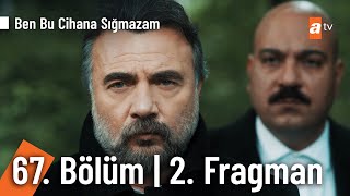 Ben Bu Cihana Sığmazam 67. Bölüm 2. Fragmanı | 'Bu savaş benimle başladı...'@BenBuCihanaTV