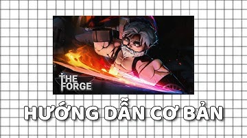 Hướng dẫn cơ bản bạn cần biết trong The Forge [BETA]