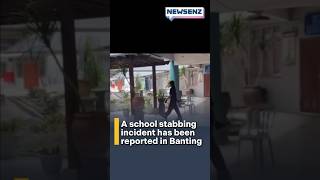 A school stabbing incident has been reported in Banting
