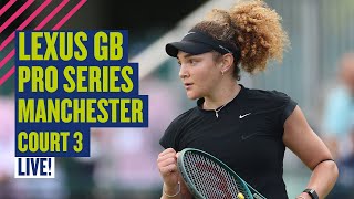 🔴 LIVE Lexus GB Pro Series Manchester | Court 3 | LTA screenshot 5