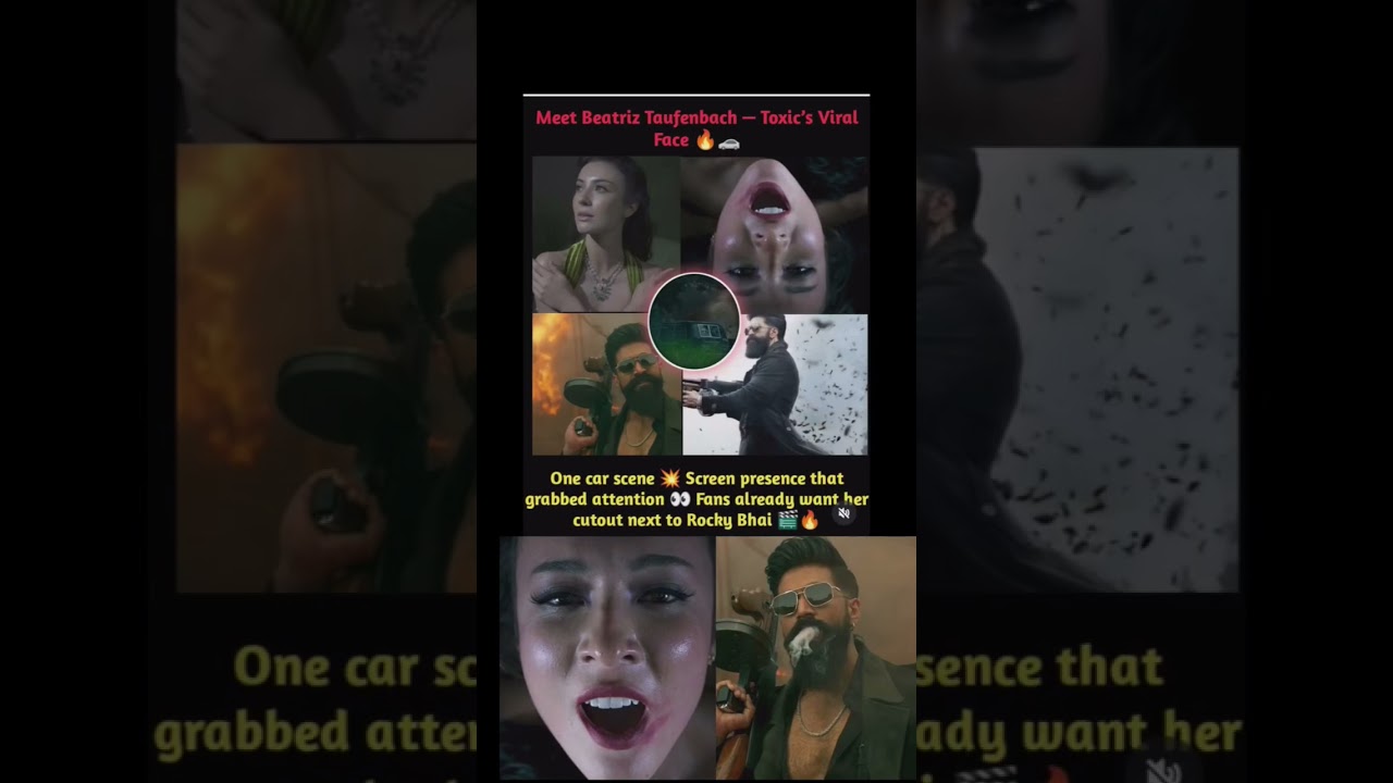 Who Is Beatriz Taufenbach? Toxic Movie’s Viral Car Scene Girl Explained 🔥