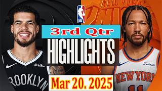 New York Knicks vs Brooklyn Nets 3rd Qtr Mar 20.2025 Highlights | NBA