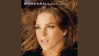 Video thumbnail of "Diana Krall - From This Moment On"