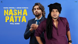 Nasha Patta - Vadda Grewal Ft. Simar Doraha (Full Song) Raka - Punjabi Song 2022 - Geet MP3