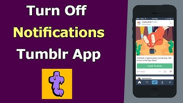 How to Turn Off Notifications on Tumblr App?